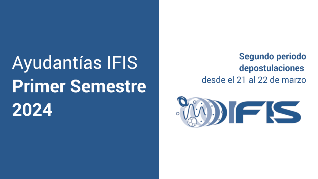 Segundo periodo de postulaciones Ayudantías IFIS primer semestre 2024